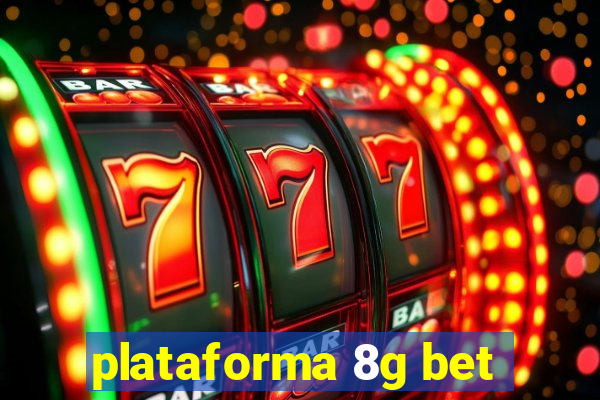 plataforma 8g bet